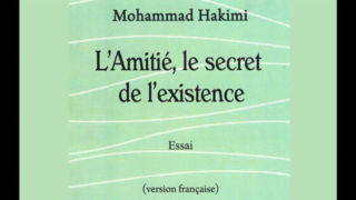   «دوستی؛ راز هستی» نوشته محمد حکیمی به فرانسه ترجمه شد                                                                             